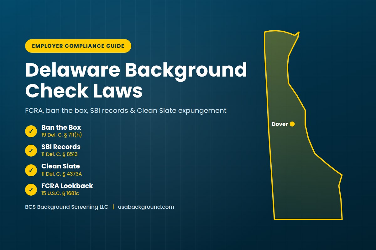 Delaware background check laws for employers: state outline with FCRA, ban-the-box and Clean Slate expungement checkpoints by BCS Background Screening LLC
