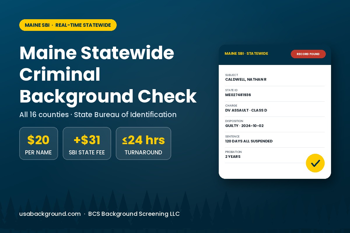 Maine statewide criminal background check from the State Bureau of Identification, $20 per name plus $31 state fee