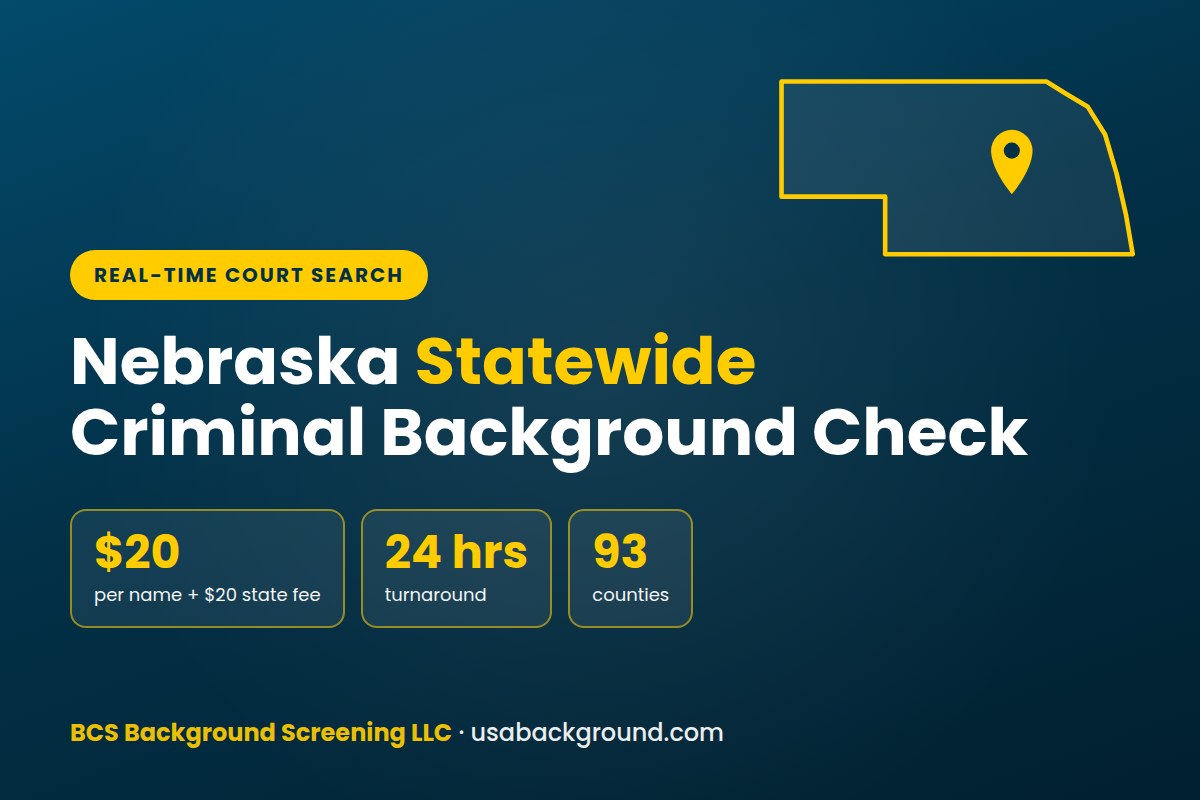Nebraska statewide criminal background check covering county and district courts in all 93 counties, $20 per name plus $20 state fee, 24-hour turnaround