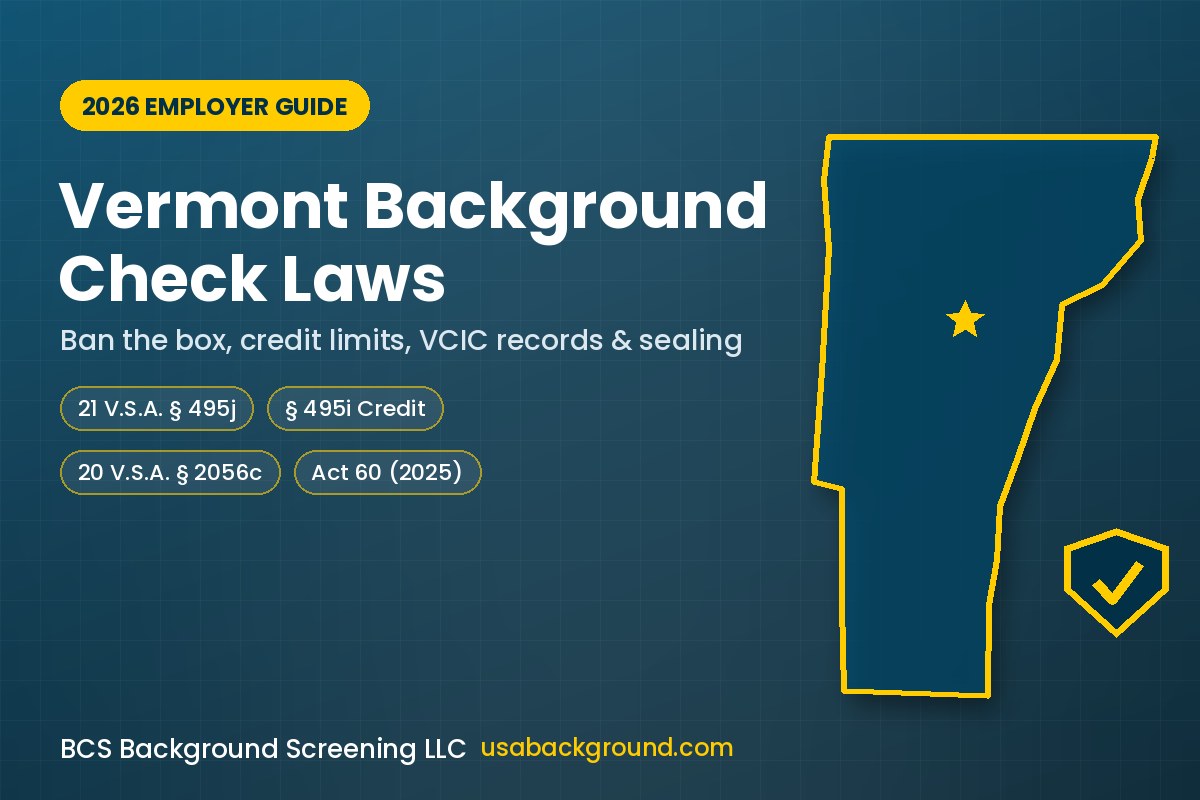 Vermont background check laws for employers: ban the box, credit check limits, VCIC conviction records and Act 60 record sealing