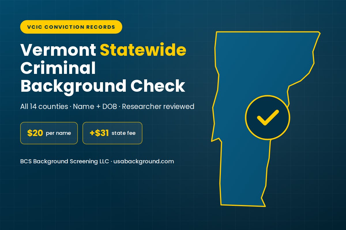 Vermont statewide criminal background check from VCIC conviction records, $20 per name plus $31 state fee